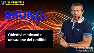 Obiettivi motivanti e cessazione dei conflitti - Bruno Says - Con Bruno Medicina