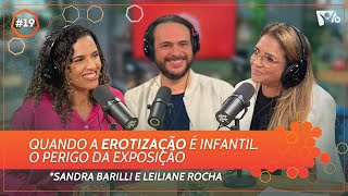 Precisamos falar sobre a prevenção do abuso sexual infantil | Leiliane Rocha e Sandra Barilli