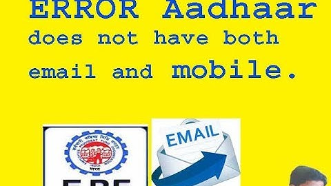 PF Withdrawal ERROR Aadhaar does not have both email and mobile