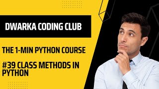 Class Methods In Python Explained In 1 Minute Dwarka Coding Club