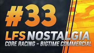 #33 | LFS Nostalgia - CoRe Racing BigTime Productions Commercial
