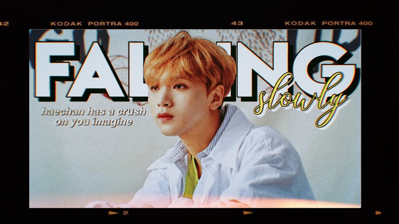 falling slowly - nct haechan (has a crush on you imagine) #HAPPYHAECHANDAY