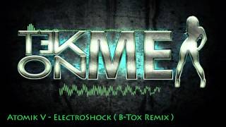 Atomik V - Electroshock ( B Tox Remix ) [ Winner Contest ]