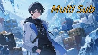 ❄【Multi Sub】I Have Stored Hundreds of Billions of Supplies EP 1-57  #animation #anime #donghua