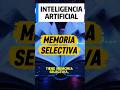 IA | Memoria Selectiva 🤖 #ia #inteligenciaartificial