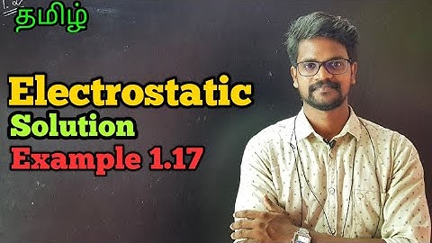 Electrostatics|Solution|Example|1.17|Problems|Physics 12|Tamil|MurugaMP