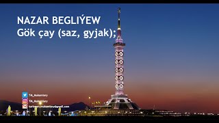 Nazar Begliýew – Gök çaý (saz, gyjak); (Turkmen Gyjak Instrumental);