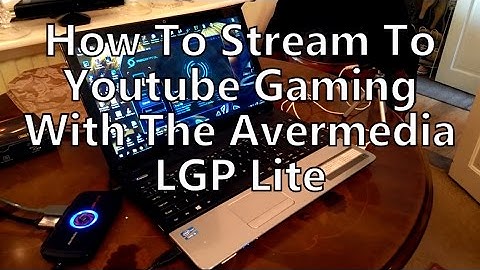 How To Stream To Youtube Gaming Using LGP Lite From Avermedia & RECentral Software