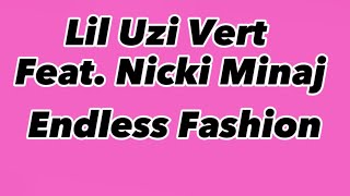 Lil Uzi Vert- Endless Fashion Feat. Nicki Minaj (Lyrics)
