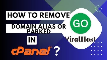 How to Remove Domain Alias or Parked Domain name in cPanel with GoViralHost
