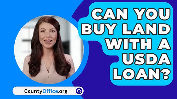 Can You Buy Land with A USDA Loan? - CountyOffice.org