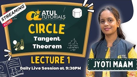 Tangent Theorem | Circle | Geometry | 10th Maths | Jyoti Maam | Atul Tutorials 