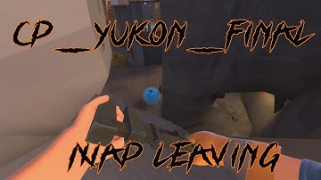 TF2: cp_yukon_final Map Leaving