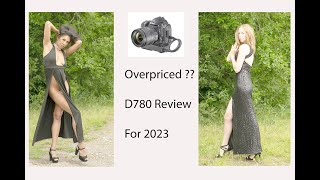 Nikon D780 Review for 2023 - Is this Camera overpriced ?? #nikon #nikond780 #photography #video