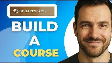 How to Build a Course  Squarespace Courses Series
