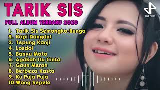 TARIK SIS FULL ALBUM | LAGU KOPLO MASA KINI 2021