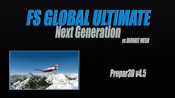 P3Dv4.5 FS GLOBAL ULTIMATE NG vs DEFAULT MESH