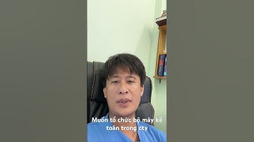 Muốn tổ chức bộ máy kế toán trong cty #dạy_kế_toán