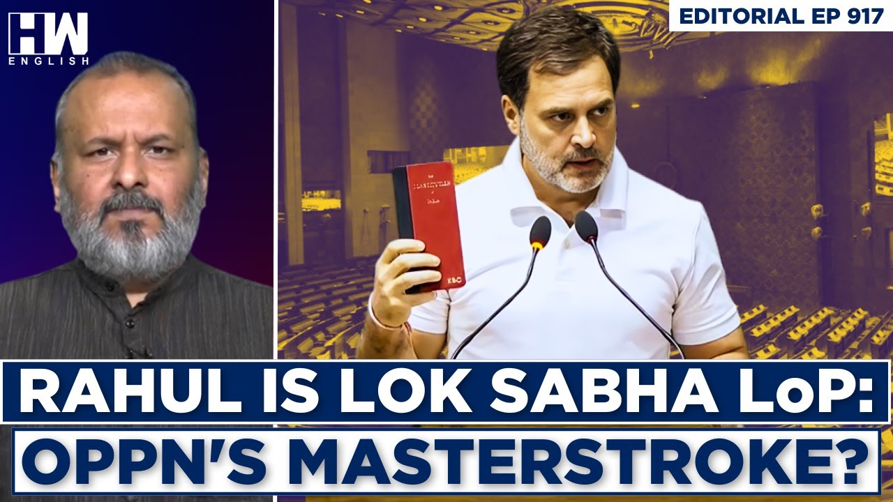 Editorial With Sujit Nair | Congress' Rahul Gandhi Is Lok Sabha LoP ...