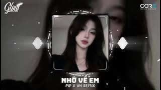 Nhớ Về Em - MP x VH Remix | Nhạc Remix Cực Cuốn Hot Tik Tok