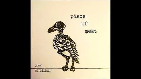 Joe Sheldon -  Piece of Meat [Sick]