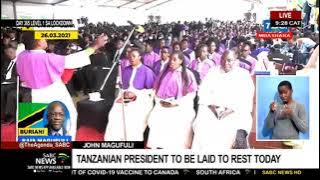 Tanzanian president John Magufuli to be laid to rest today