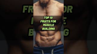 Muscle Building | Top 10 protein Fruits | Gain weight Naturally musclebuilding   shorts