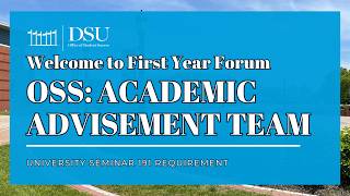 DSU OSS - Office of STIR | For the First Year Forum Series - OSS: Academic Advisement
