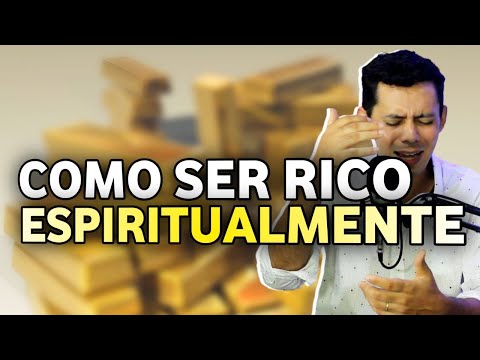 Vídeo: Como Ser Espiritualmente Rico