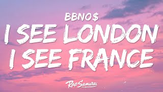 bbno$ - i see london i see france (Lyrics)