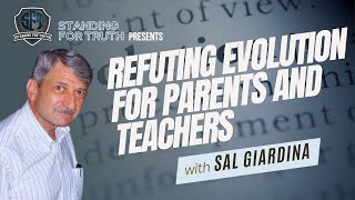 Creation Series for Parents & Teachers | Refuting Evolution - Sal Giardina (Part One)