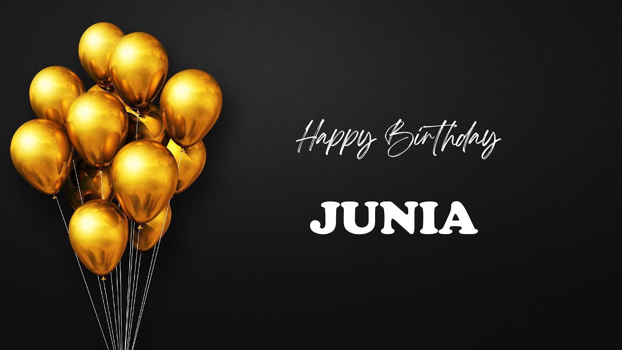 JUNIA Happy Birthday Song | Happy Birthday JUNIA
