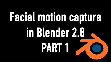 HOW TO DO HOLLYWOOD FACIAL MOTION CAPTURE IN BLENDER 2.8 - PART 1