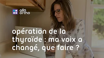Est-ce que la thyroïde changé la voix ?