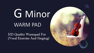 G minor warm pad 1 hour HD warm pad For singing and vocal warm up