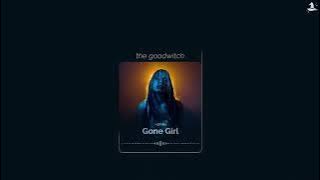 gone girl || neriah || slowed   reverb