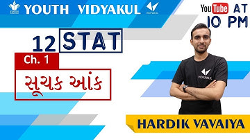 STD 12 STAT   Ch 1   સૂચક આંક   Lecture   3   By Hardik Vavaiya