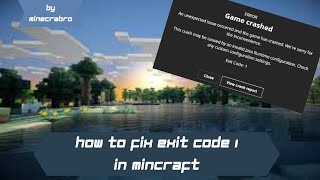 How to fix exit code 1 in minecraft.