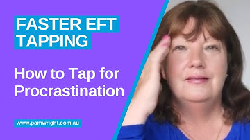 How to Tap for Procrastination | Faster EFT Tapping