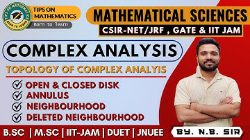 Lec.7 | Complex Analysis | CSIR-NET / JRF | Mathematical Sciences | Neighborhood, Disk, Annulus