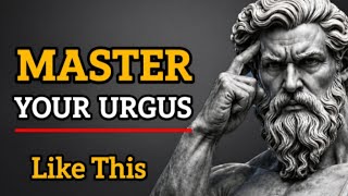 You Don’t Control Your Urges – Here’s How To Fix That | STOICISM