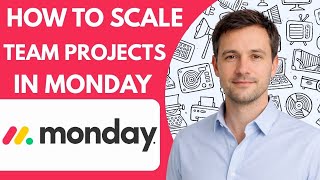 How to Scale Team Projects in Monday com
