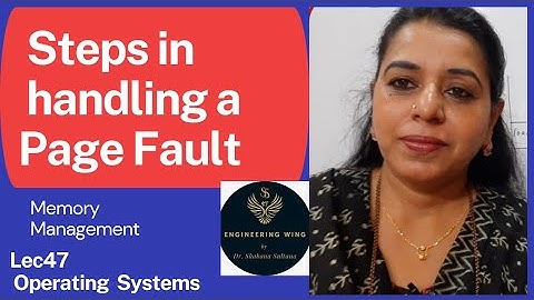 Lec47:Steps in handling a Page Fault