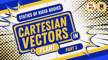 Cartesian Vectors in a Plane Part 3 of 3
