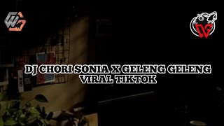 DJ CHORI SONIA X GELENG GELENG VIRAL TIKTOK🎧