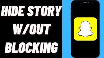 How To Stop Someone From Seeing Your Snapchat Story Without Blocking Them On iPhone