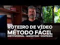 ROTEIRO DE VÍDEO | MÉTODO FÁCIL | INSTITUCIONAL - MARKETING - CONTEÚDO