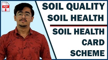 SOIL QUALITY SOIL HEALTH AND SOIL HEALTH CARD SCHEME