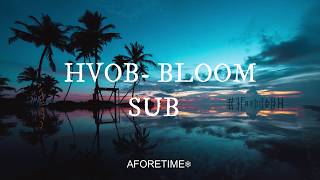 HVOB - BLOOM; Sub.español