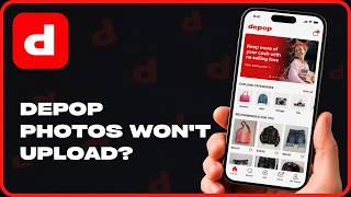 How to Fix Depop Photo Upload Not Working (2026 Fix)